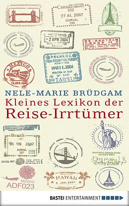 E-Book (epub) Kleines Lexikon der Reise-Irrtümer von Nele-Marie Brüdgam