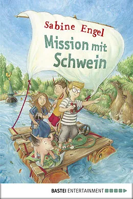 E-Book (epub) Mission mit Schwein von Sabine Engel