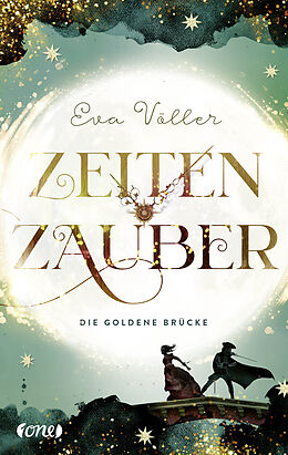 E-Book (epub) Zeitenzauber - Die goldene Brücke von Eva Völler