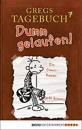 E-Book (epub) Gregs Tagebuch 7 - Dumm gelaufen! von Jeff Kinney