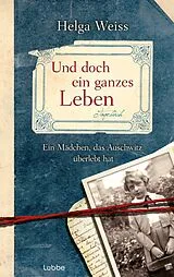 E-Book (epub) Und doch ein ganzes Leben von Helga Weiss