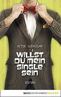 E-Book (epub) Willst du mein Single sein von Peter Godazgar