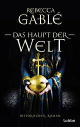 E-Book (epub) Das Haupt der Welt von Rebecca Gablé