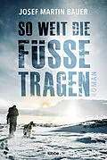 E-Book (epub) So weit die Füße tragen von Josef Martin Bauer