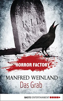 E-Book (epub) Horror Factory - Das Grab: Bedenke, dass du sterben musst! von Manfred Weinland