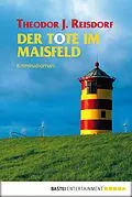 E-Book (epub) Der Tote im Maisfeld von Theodor J. Reisdorf