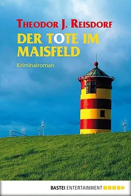 E-Book (epub) Der Tote im Maisfeld von Theodor J. Reisdorf