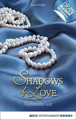 E-Book (epub) Gefesselte Lust - Shadows of Love von Jasmin Eden