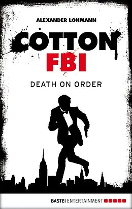 E-Book (epub) Cotton FBI - Episode 11 von Alexander Lohmann