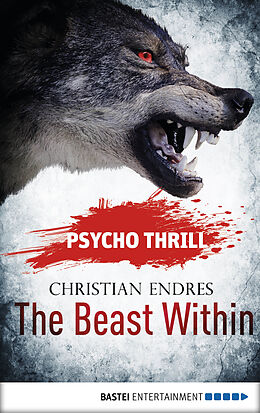 E-Book (epub) Psycho Thrill - The Beast Within von Christian Endres