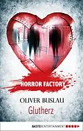 E-Book (epub) Horror Factory - Glutherz von Oliver Buslau