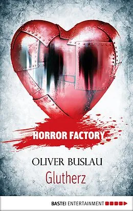 E-Book (epub) Horror Factory - Glutherz von Oliver Buslau