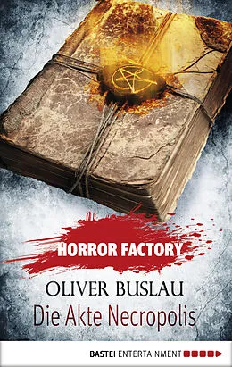 E-Book (epub) Horror Factory - Die Akte Necropolis von Oliver Buslau