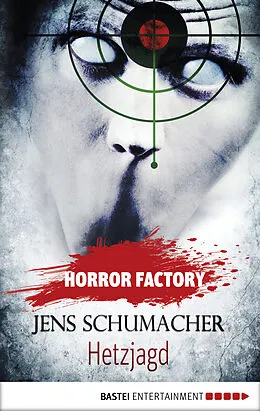 E-Book (epub) Horror Factory - Hetzjagd von Jens Schumacher