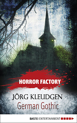 E-Book (epub) Horror Factory - German Gothic: Das Schloss der Träume von Jörg Kleudgen