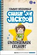 E-Book (epub) Charlie Joe Jackson - Einschleimen erlaubt von Tommy Greenwald