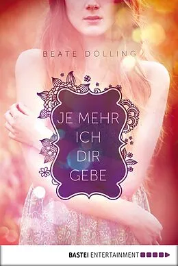 E-Book (epub) Je mehr ich dir gebe von Beate Dölling