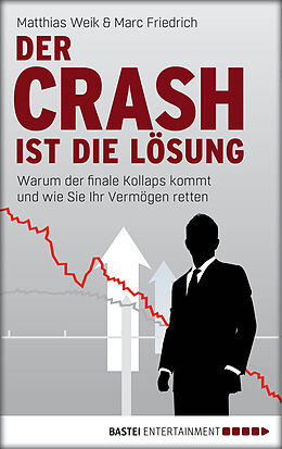 E-Book (epub) Der Crash ist die Lösung von Matthias Weik, Marc Friedrich