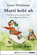 E-Book (epub) Mutti hebt ab von Laura Windmann