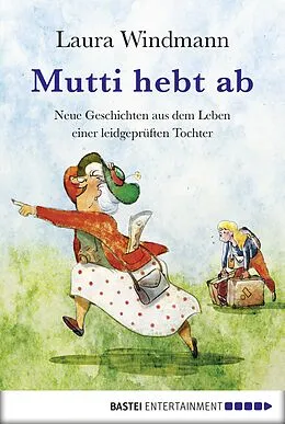 E-Book (epub) Mutti hebt ab von Laura Windmann