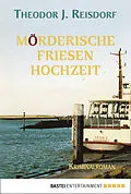 E-Book (epub) Mörderische Friesenhochzeit von Theodor J. Reisdorf