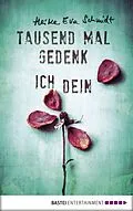 E-Book (epub) Tausend Mal gedenk ich dein von Heike Eva Schmidt