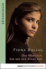 E-Book (epub) Das Mädchen, das aus der Stille kam von Fiona Bollag, Peter Hummel