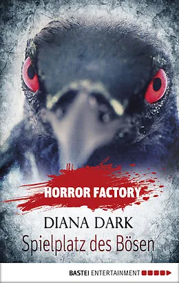 E-Book (epub) Horror Factory - Spielplatz des Bösen von Diana Dark