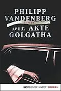 E-Book (epub) Die Akte Golgatha von Philipp Vandenberg