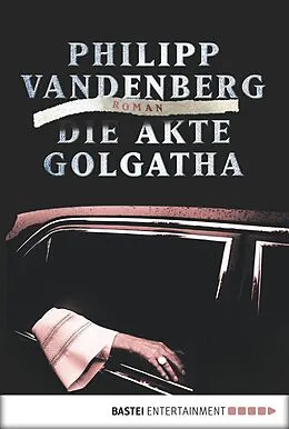 E-Book (epub) Die Akte Golgatha von Philipp Vandenberg