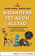 E-Book (epub) Woanders ist auch Alltag von Matthias Eckoldt, Matthias Baxmann