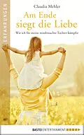 E-Book (epub) Am Ende siegt die Liebe von Claudia Mehler