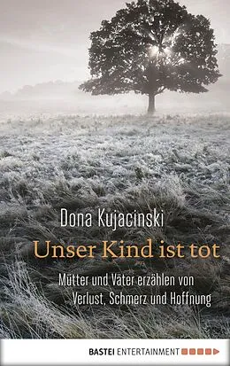 E-Book (epub) Unser Kind ist tot von Dona Kujacinski
