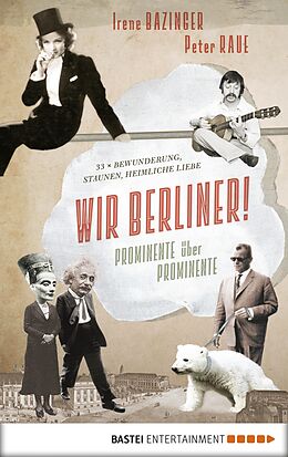 E-Book (epub) Wir Berliner! von Peter Raue, Irene Bazinger, Udo Walz
