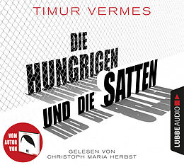 Audio Download Die Hungrigen und die Satten von Vermes, Timur