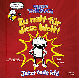 Audio Download Ruperts Tagebuch - Zu nett für diese Welt!: Jetzt rede ich! von Kinney, Jeff