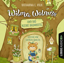 Audio Download Wilma Walnuss und das kleine Baumhotel von Volk, Katharina E.