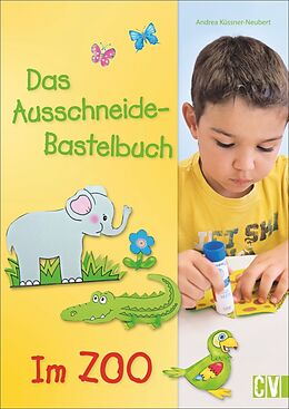 Kartonierter Einband Das Ausschneide-Bastelbuch - Im Zoo von Andrea Küssner-Neubert