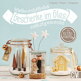 Fester Einband Weihnachtliche Geschenke im Glas selbstgemacht von Annette Diepolder, Katarzyna Hanack, Sabine Schappacher