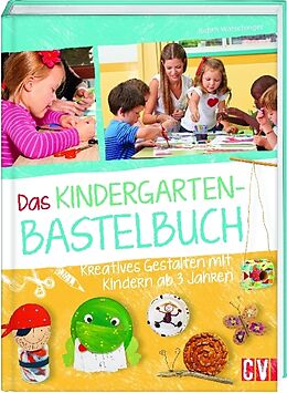 Fester Einband Das Kindergarten-Bastelbuch von Judith Watschinger