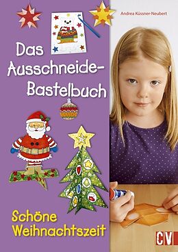 Kartonierter Einband Das Ausschneide-Bastelbuch Schöne Weihnachtszeit von Andrea Küssner-Neubert