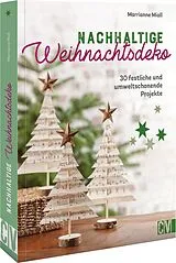 Kartonierter Einband Nachhaltige Weihnachtsdeko von Marrianne Miall