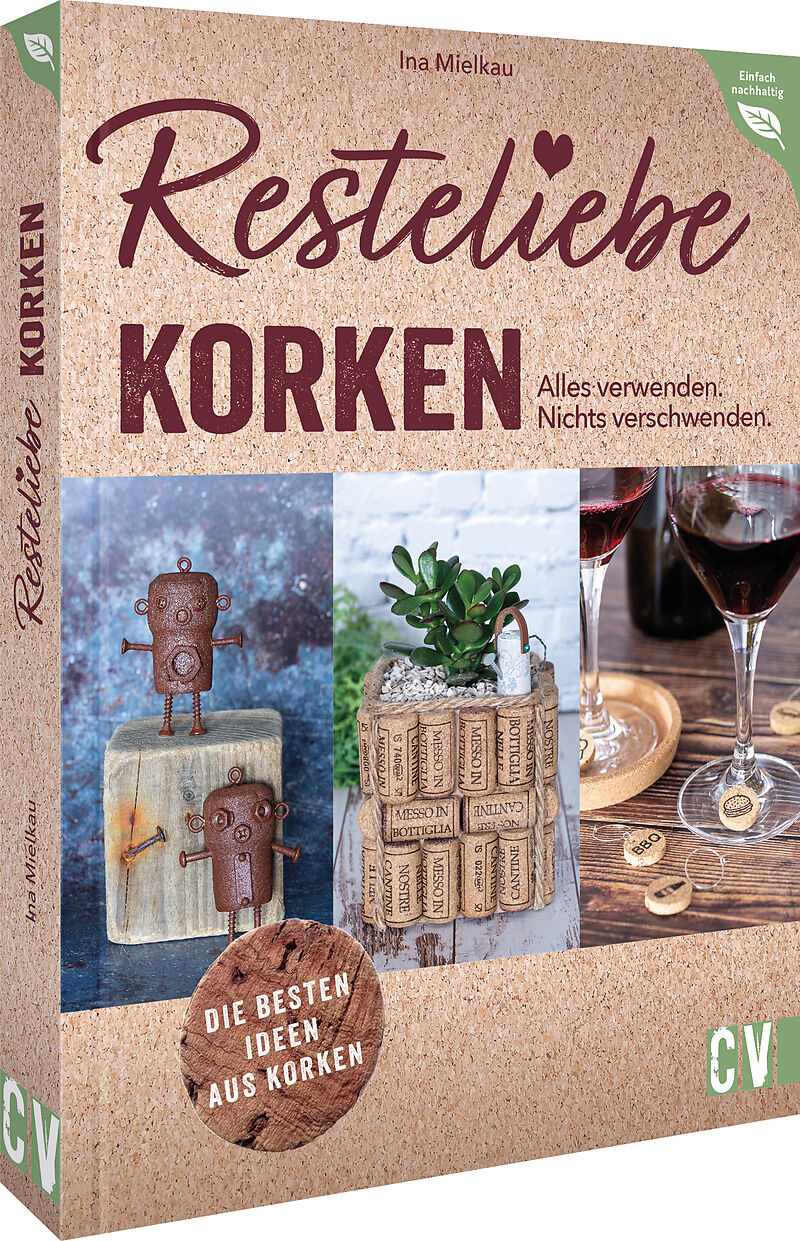 Resteliebe Korken  Alles verwenden. Nichts verschwenden.