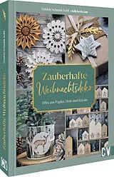 Fester Einband Zauberhafte Weihnachtsdeko selbstgemacht von Daniela Schmidt-Kohl