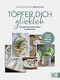 E-Book (pdf) Töpfer dich glücklich von Daniela Schmidt-Kohl