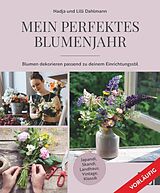 Fester Einband Mein perfektes Blumenjahr von Nadja und Lilli Dahlmann