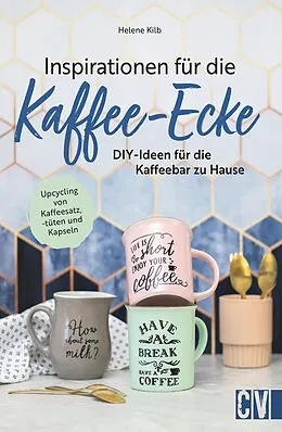 E-Book (pdf) Inspirationen für die Kaffee-Ecke von Helene Kilb