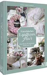 Fester Einband Französisches Landhaus-Flair von Ramona Christina Kohler