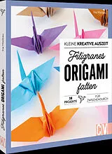 Kartonierter Einband Kleine kreative Auszeit: filigranes Origami von Ina Mielkau