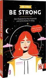 Kartonierter Einband Be You Be Strong von